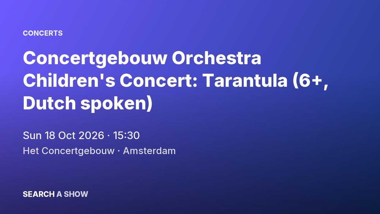 Poster: Concertgebouw Orchestra Children's Concert: Tarantula (6+, Dutch spoken) with Members of the Concertgebouw Orchestra & Charlene Sancho, Amsterdam