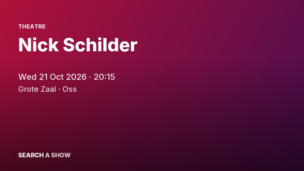 Poster: Nick Schilder with The Singer Songwriter Show, Oss