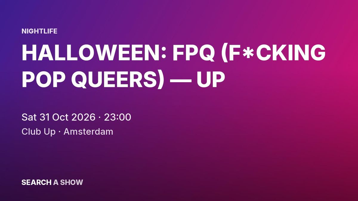 Poster: HALLOWEEN: FPQ (F*CKING POP QUEERS) — UP, Amsterdam
