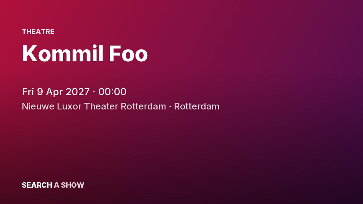 Poster: Kommil Foo, Rotterdam