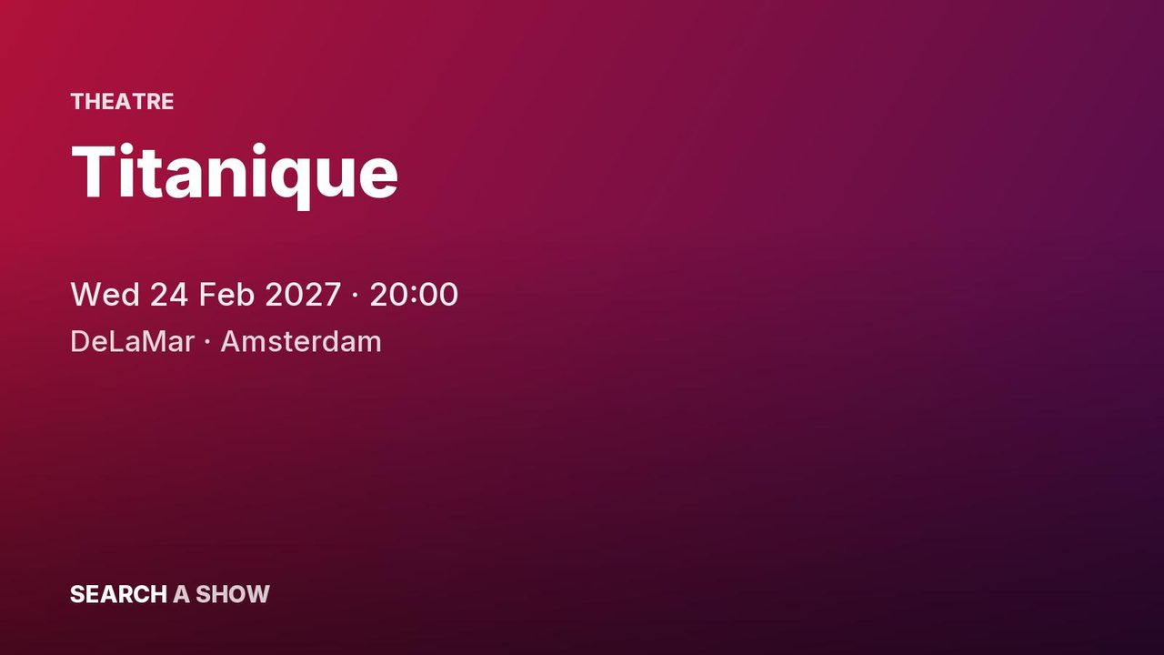 Poster: Titanique with Renée van Wegberg +12, Amsterdam