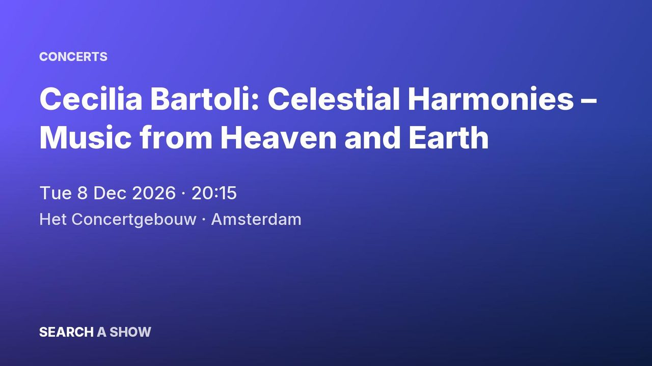 Poster: Cecilia Bartoli: Celestial Harmonies – Music from Heaven and Earth with Les Musiciens du Prince +3, Amsterdam