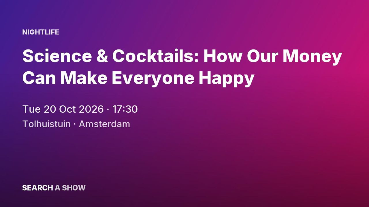 Poster: Science & Cocktails: How Our Money Can Make Everyone Happy with Rens van Tilburg & Mood Bored, Amsterdam