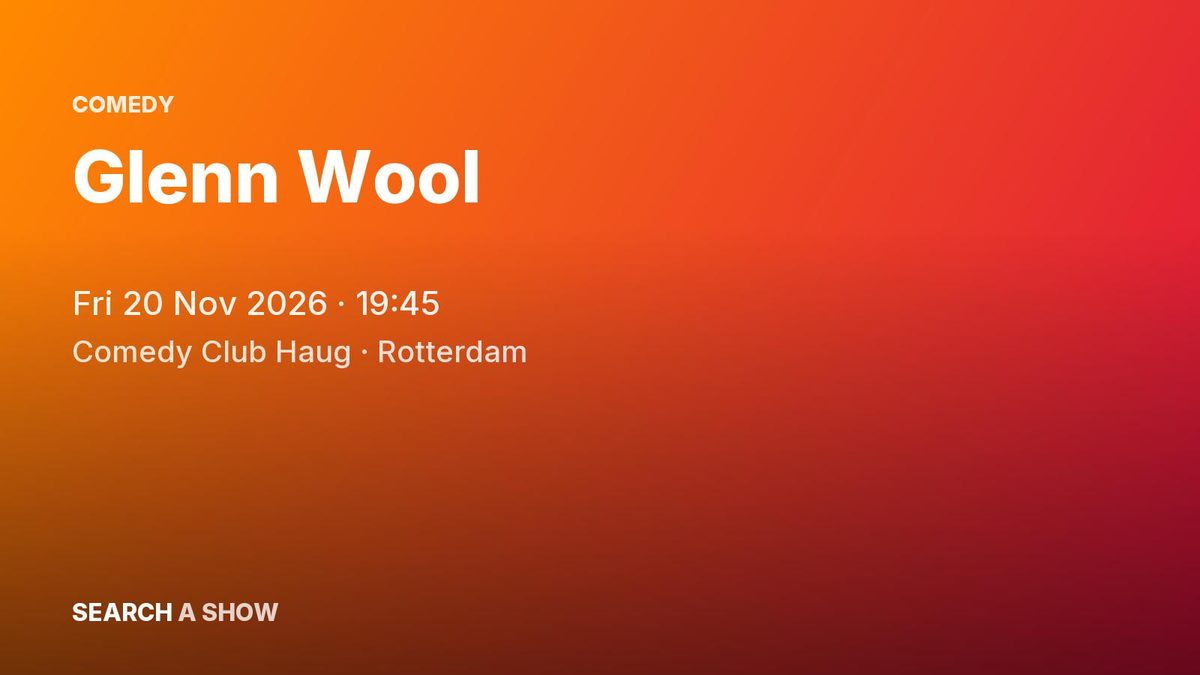 Poster: Glenn Wool with Shtick Fest, Rotterdam