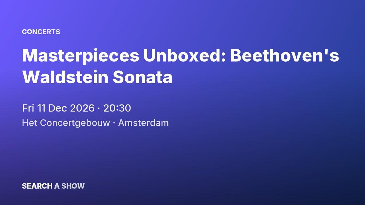 Poster: Masterpieces Unboxed: Beethoven's Waldstein Sonata with Amiri Harewood & Gijs Kramers, Amsterdam