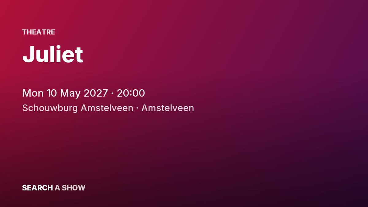 Poster: Juliet, Amstelveen