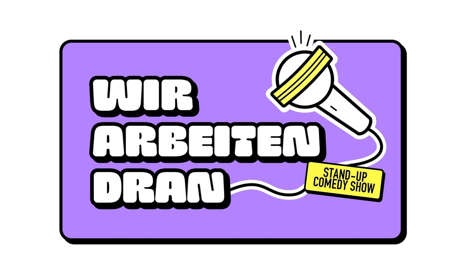 Poster: WIR ARBEITEN DRAN - Stand-up Comedy Berlin, Berlin