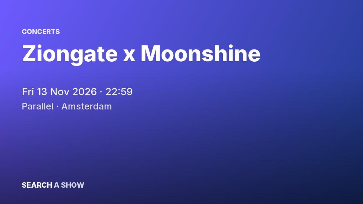 Poster: Ziongate x Moonshine with Omagoqa +5, Amsterdam