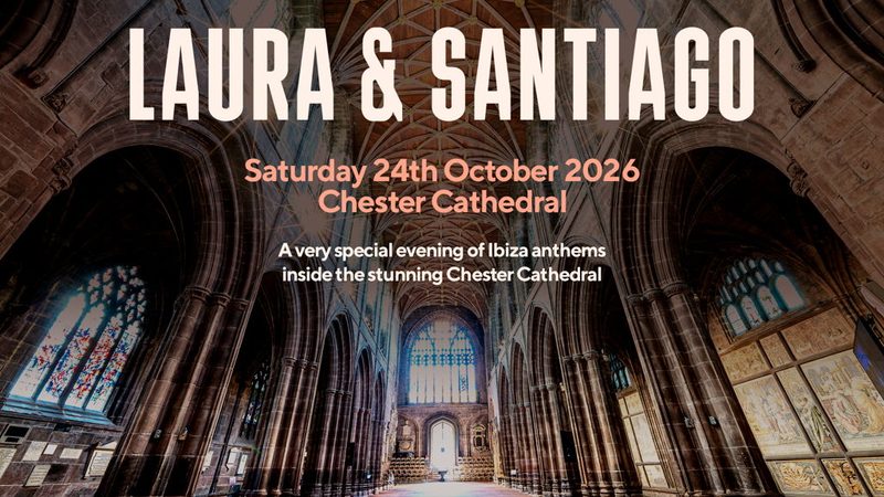 Poster: Ibiza Anthems Live At Chester Cathedral with Lovely Laura & Ben Santiago, Chester