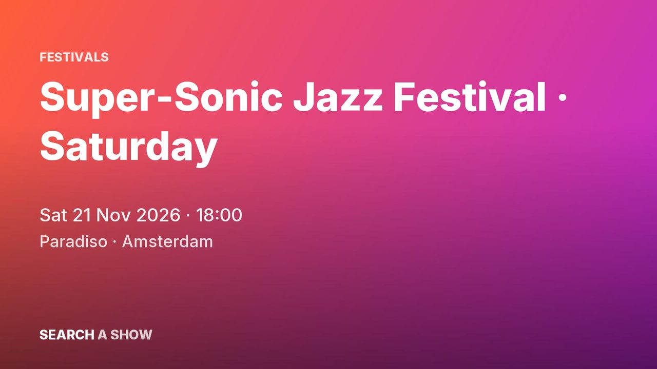 Poster: Super-Sonic Jazz Festival · Saturday with Ragz Originale +7, Amsterdam