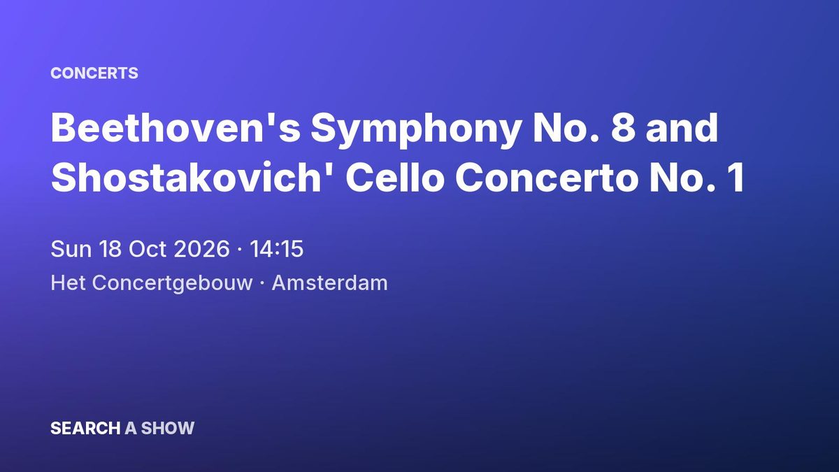 Poster: Beethoven's Symphony No. 8 and Shostakovich' Cello Concerto No. 1 with Netherlands Chamber Orchestra +2, Amsterdam