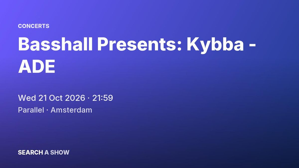 Poster: Basshall Presents: Kybba - ADE, Amsterdam