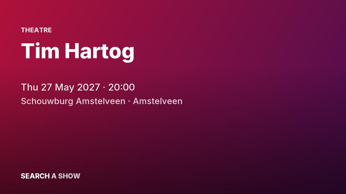 Poster: Tim Hartog, Amstelveen