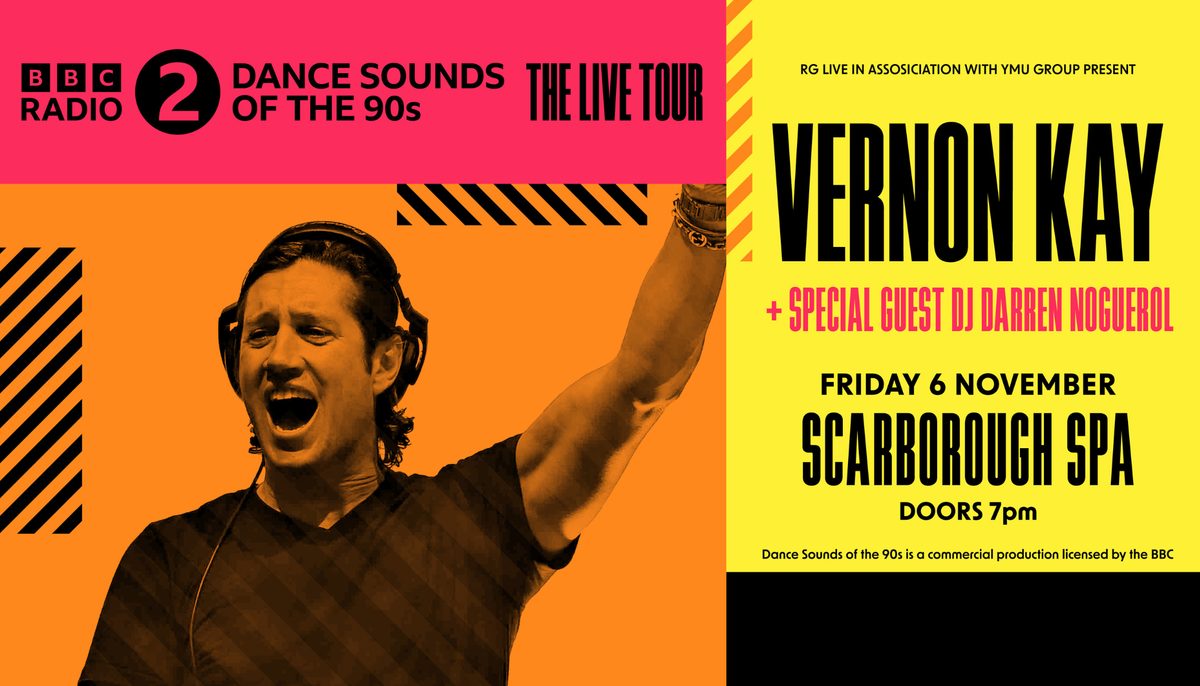 Poster: BBC Radio 2 DANCE Sounds of the 90s with Vernon Kay, Scarborough