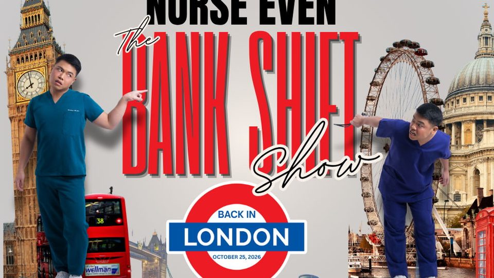 Poster: The Bank Shift Show with Nurse Even, London