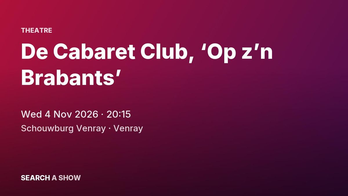 Poster: De Cabaret Club, ‘Op z’n Brabants’, Venray