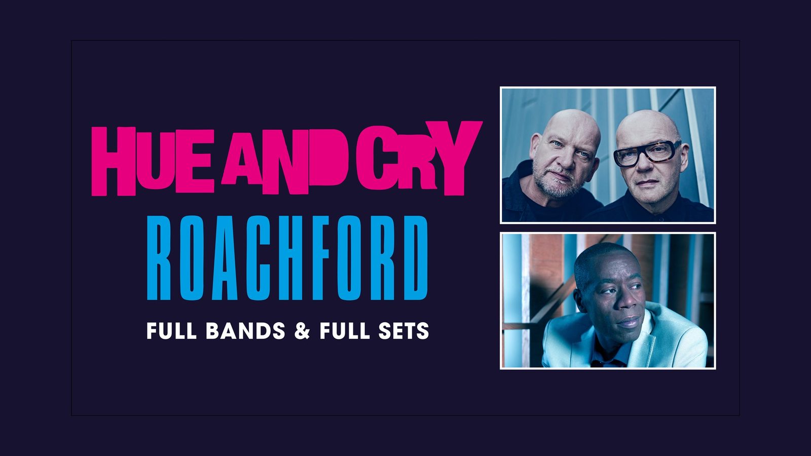 Poster: Roachford + Hue and Cry with Hue and Cry + Roachford, Birmingham