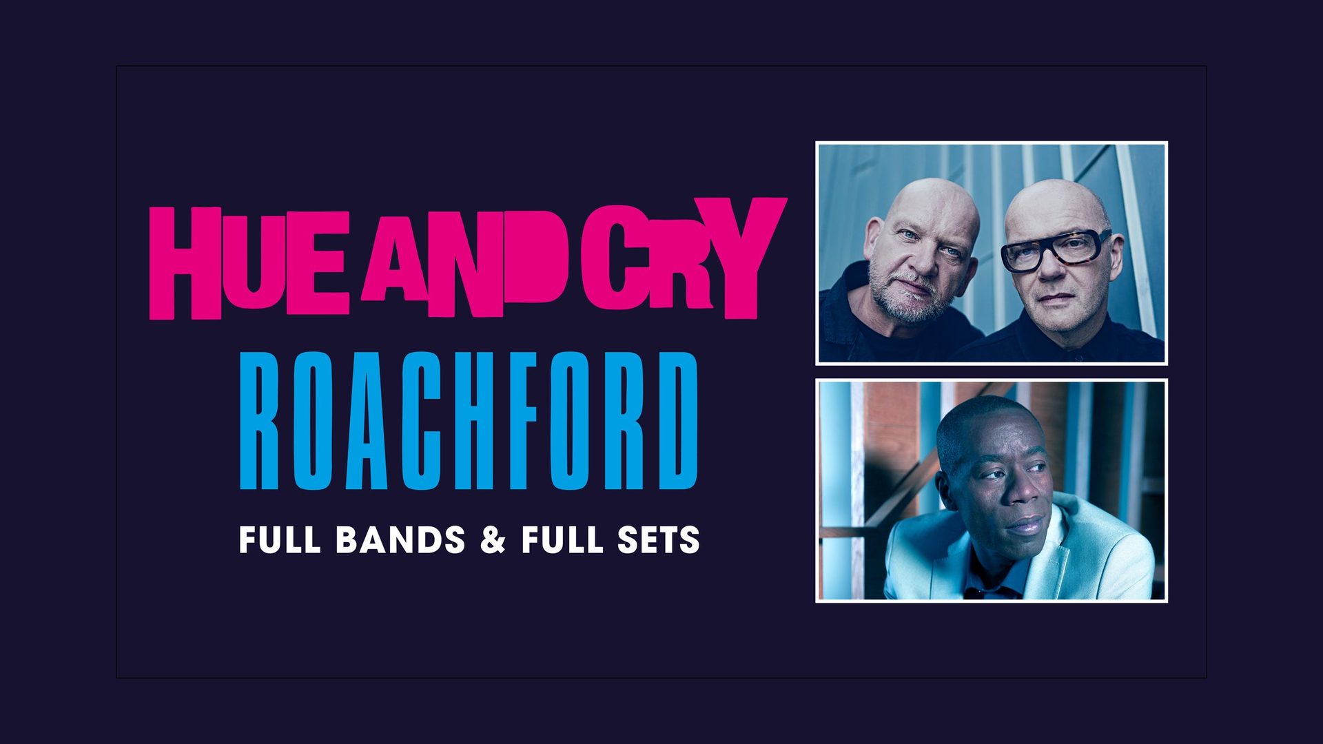 Poster: Roachford + Hue and Cry with Hue and Cry + Roachford, Birmingham