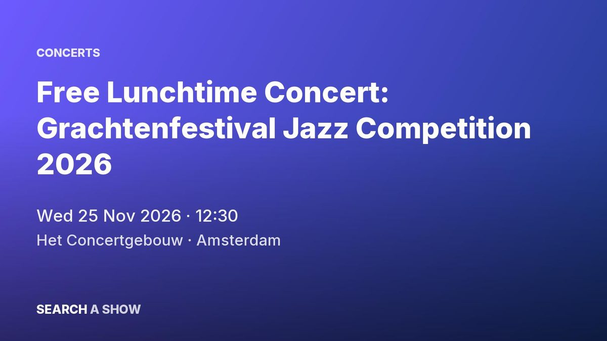 Poster: Free Lunchtime Concert: Grachtenfestival Jazz Competition 2026 with TJ's Pretty People +4, Amsterdam
