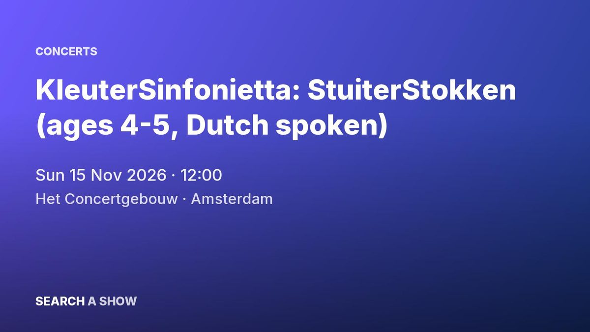 Poster: KleuterSinfonietta: StuiterStokken (ages 4-5, Dutch spoken) with Musici van Amsterdam Sinfonietta +9
