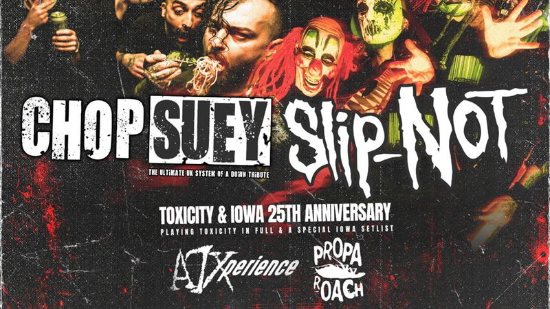Poster: FOREVER NU - 25th anniversary of Toxicity & IOWA special with Slip-NOT +4, Kingston upon Hull