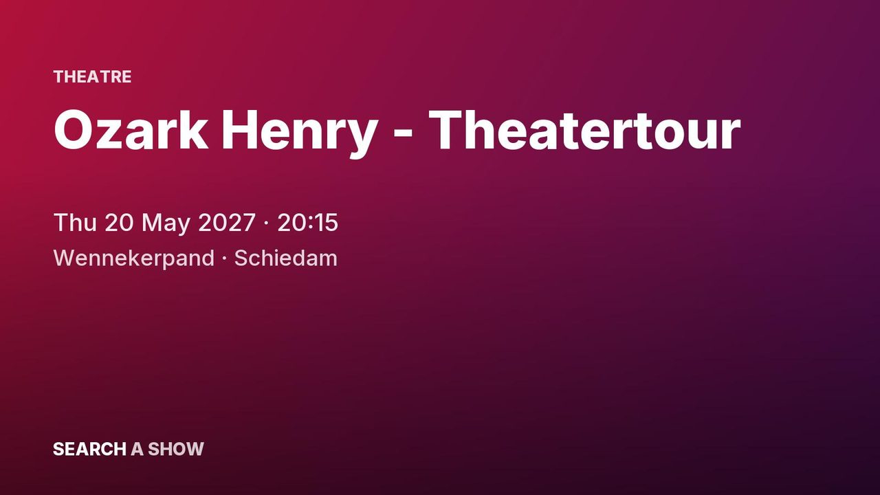 Poster: Ozark Henry - Theatertour, Schiedam