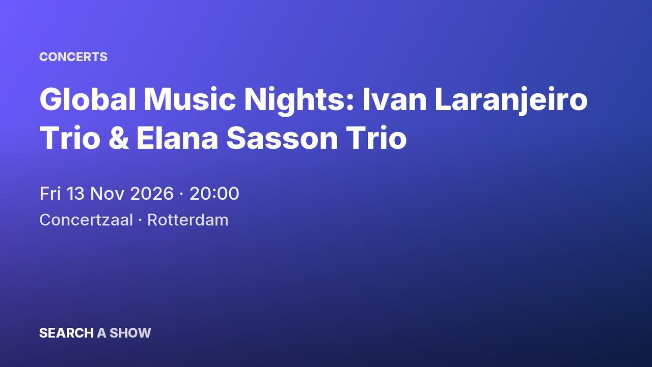 Poster: Global Music Nights: Ivan Laranjeiro Trio & Elana Sasson Trio, Rotterdam