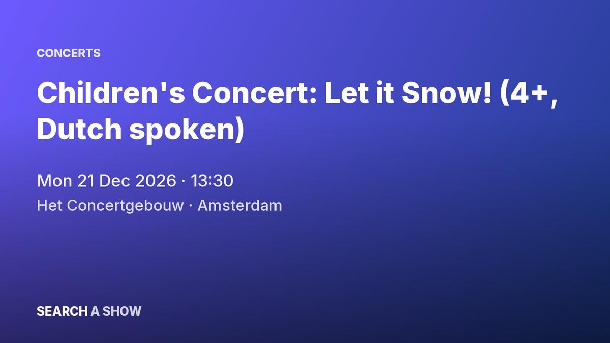 Poster: Children's Concert: Let it Snow! (4+, Dutch spoken) with Wouter Hamel +4, Amsterdam