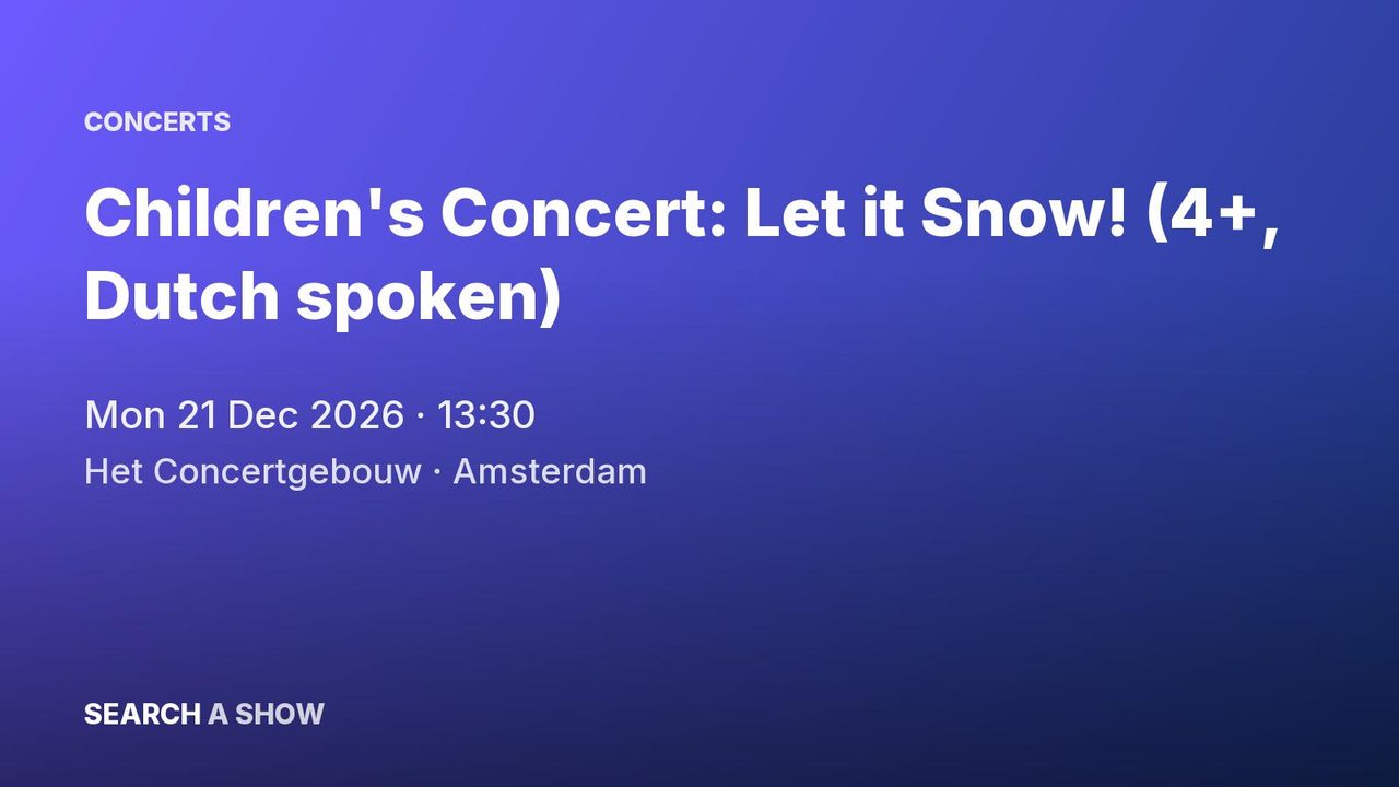 Poster: Children's Concert: Let it Snow! (4+, Dutch spoken) with Wouter Hamel +4, Amsterdam