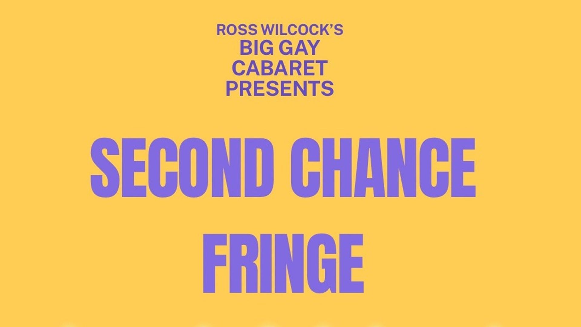 Poster: Big Gay Cabaret presents: Second Chance Fringe - Day 2, Glasgow