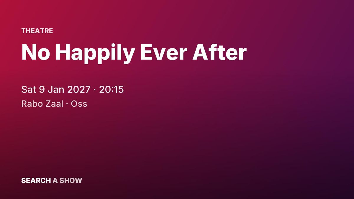 Poster: No Happily Ever After with Moordmysterie, Oss