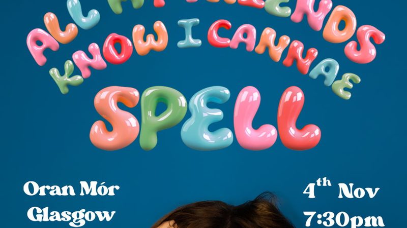Poster: All My Friends Know I Cannae Spell, Glasgow