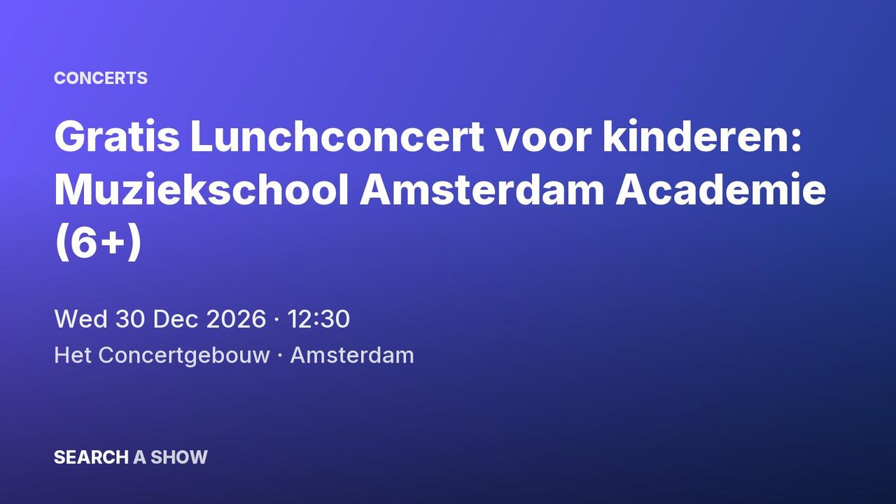 Poster: Gratis Lunchconcert voor kinderen: Muziekschool Amsterdam Academie (6+)
