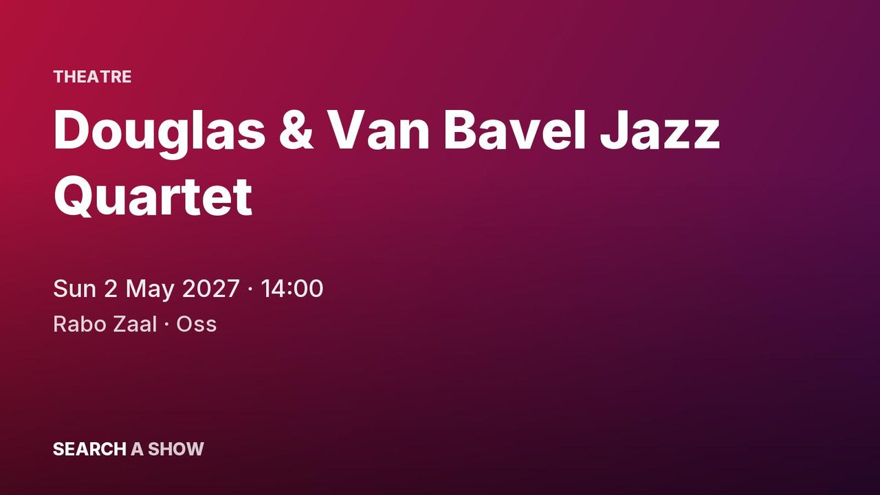 Poster: Douglas & Van Bavel Jazz Quartet with Jazz Compleet, Oss