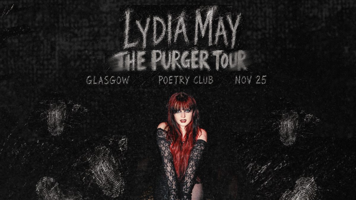 Poster: Lydia May - THE PURGER TOUR, Glasgow