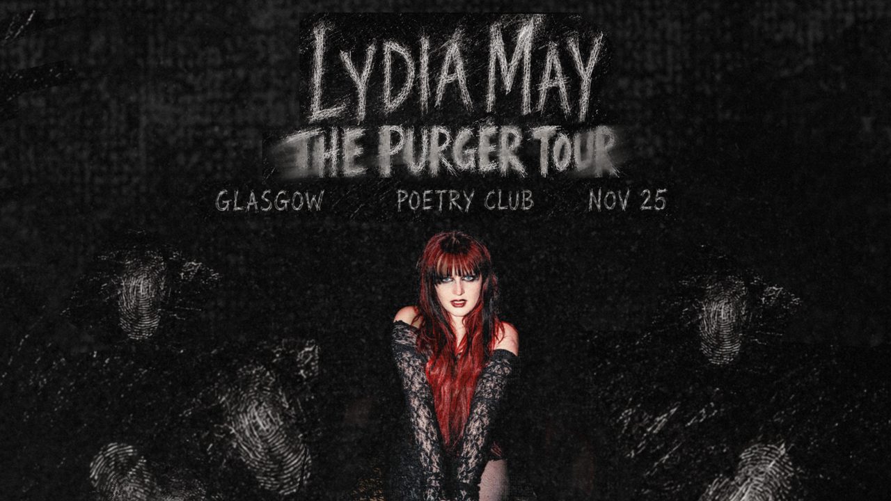 Poster: Lydia May - THE PURGER TOUR, Glasgow