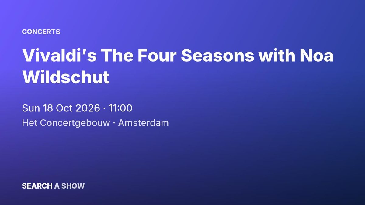 Poster: Vivaldi’s The Four Seasons with Noa Wildschut with Concertgebouw Chamber Orchestra & Michael Waterman, Amsterdam