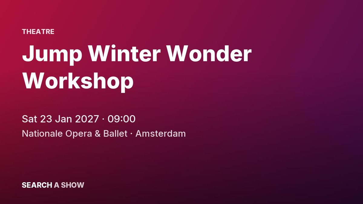 Poster: Jump Winter Wonder Workshop with Het Nationale Ballet, Amsterdam