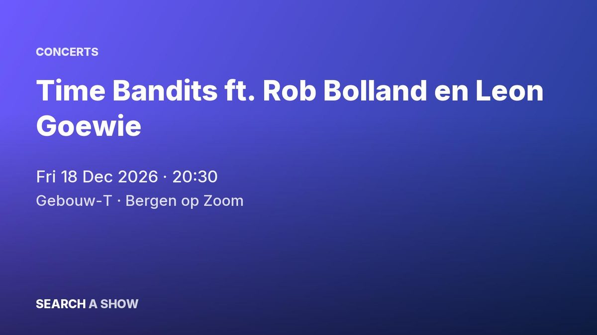 Poster: Time Bandits ft. Rob Bolland en Leon Goewie, Bergen op Zoom