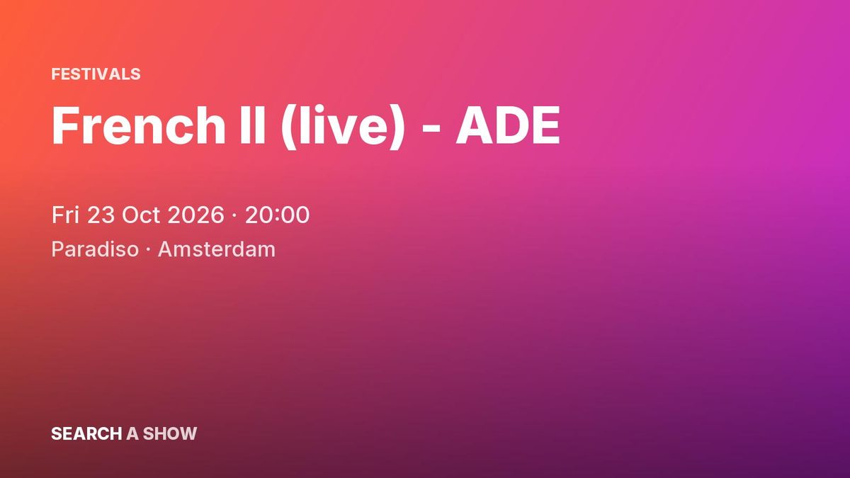 Poster: French II (live) - ADE, Amsterdam