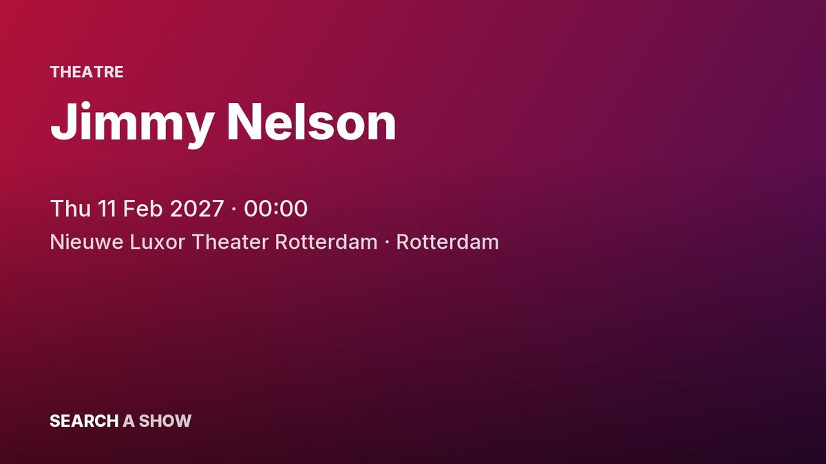 Poster: Jimmy Nelson, Rotterdam