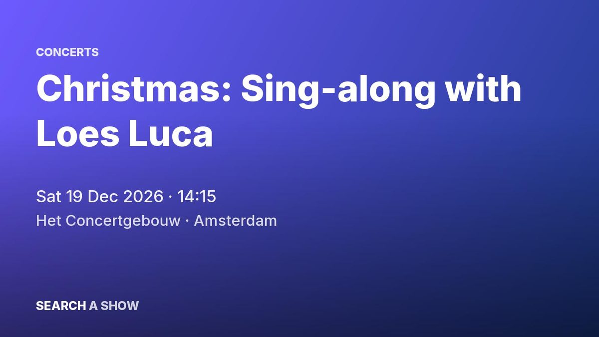 Poster: Christmas: Sing-along with Loes Luca with Quartet Royaal & Club Classique, Amsterdam