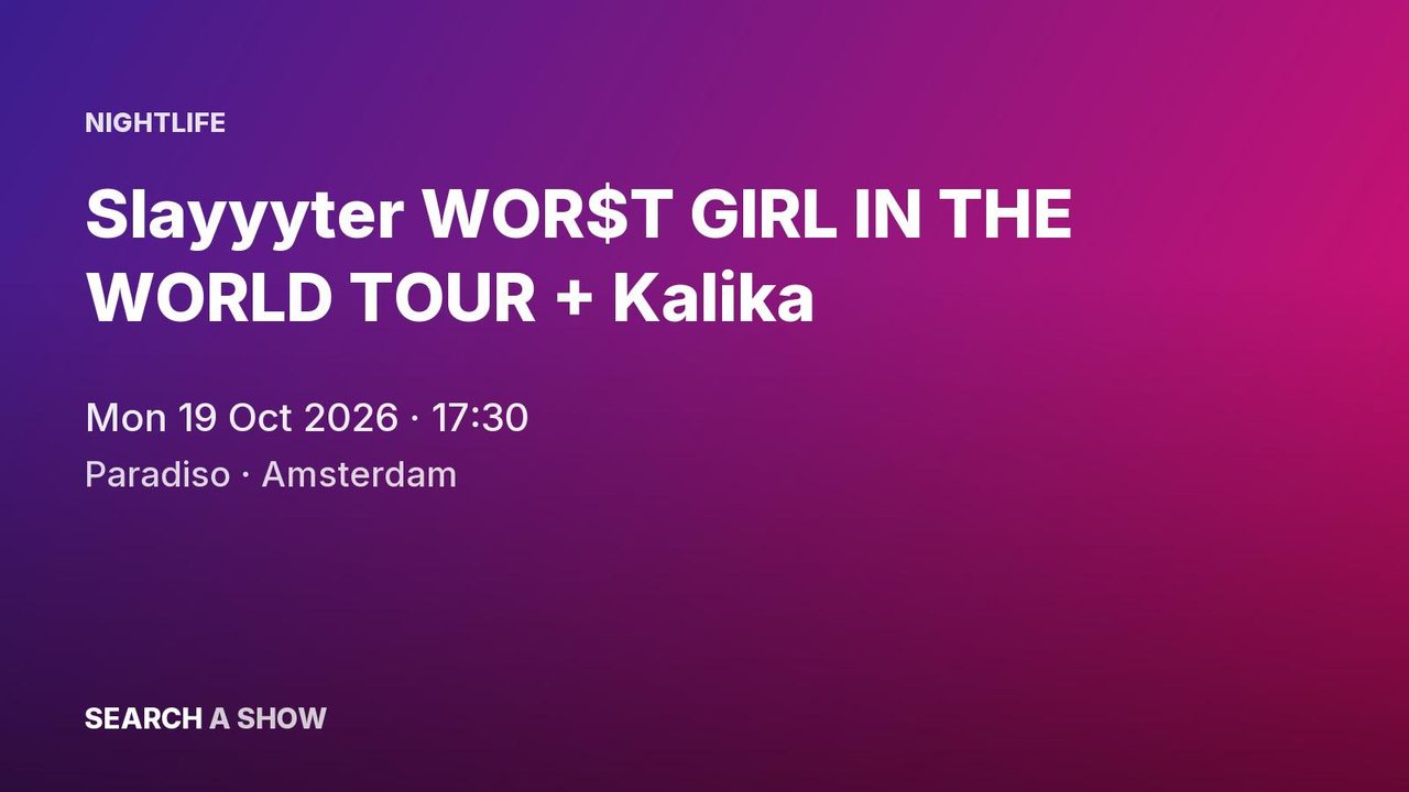 Poster: Slayyyter WOR$T GIRL IN THE WORLD TOUR + Kalika, Amsterdam