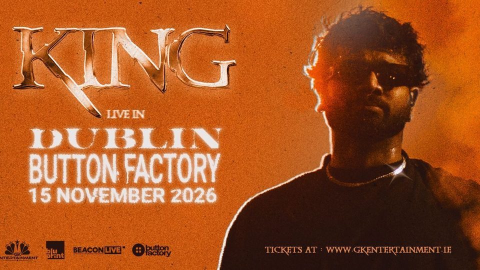 Poster: KING Live in Dublin | Button Factory