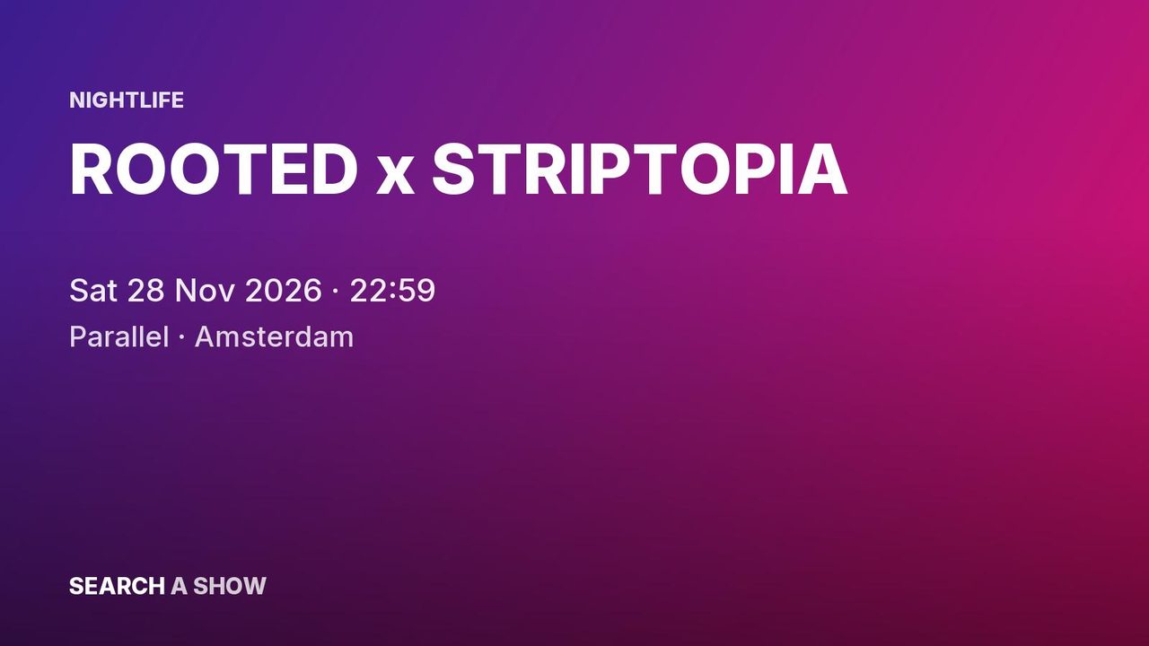 Poster: ROOTED x STRIPTOPIA with Tida Kamara +2, Amsterdam