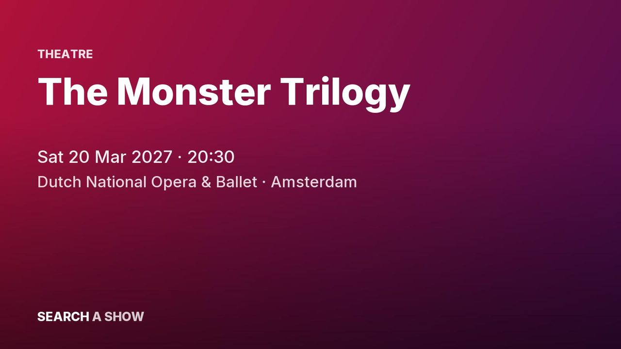 Poster: The Monster Trilogy with Dutch National Opera, Amsterdam