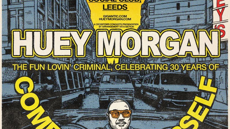 Poster: Huey Morgan, The Fun Lovin' Criminal, Leeds