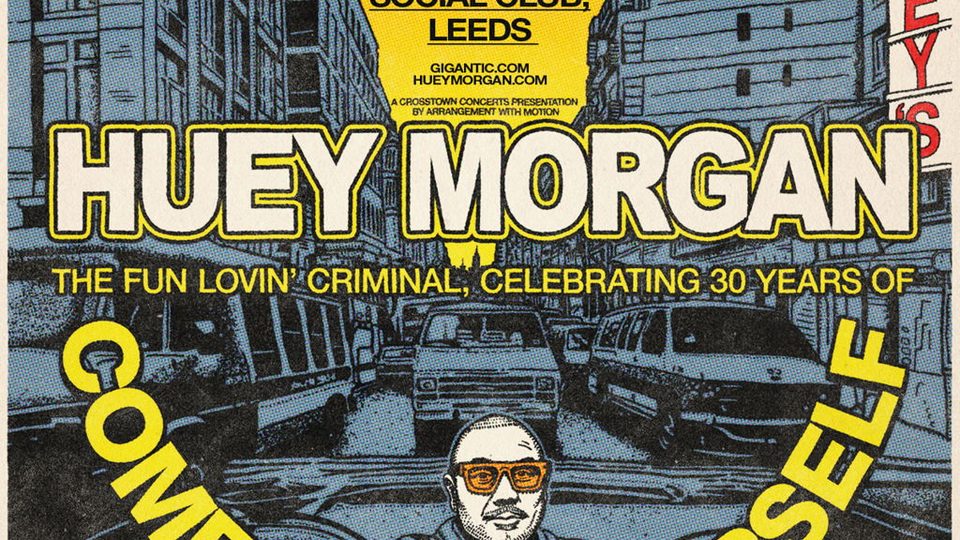 Poster: Huey Morgan, The Fun Lovin' Criminal, Leeds