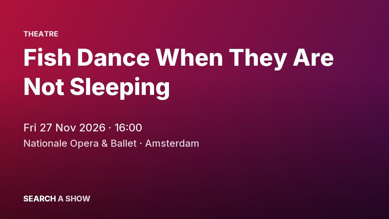 Poster: Fish Dance When They Are Not Sleeping with Futurists, Amsterdam