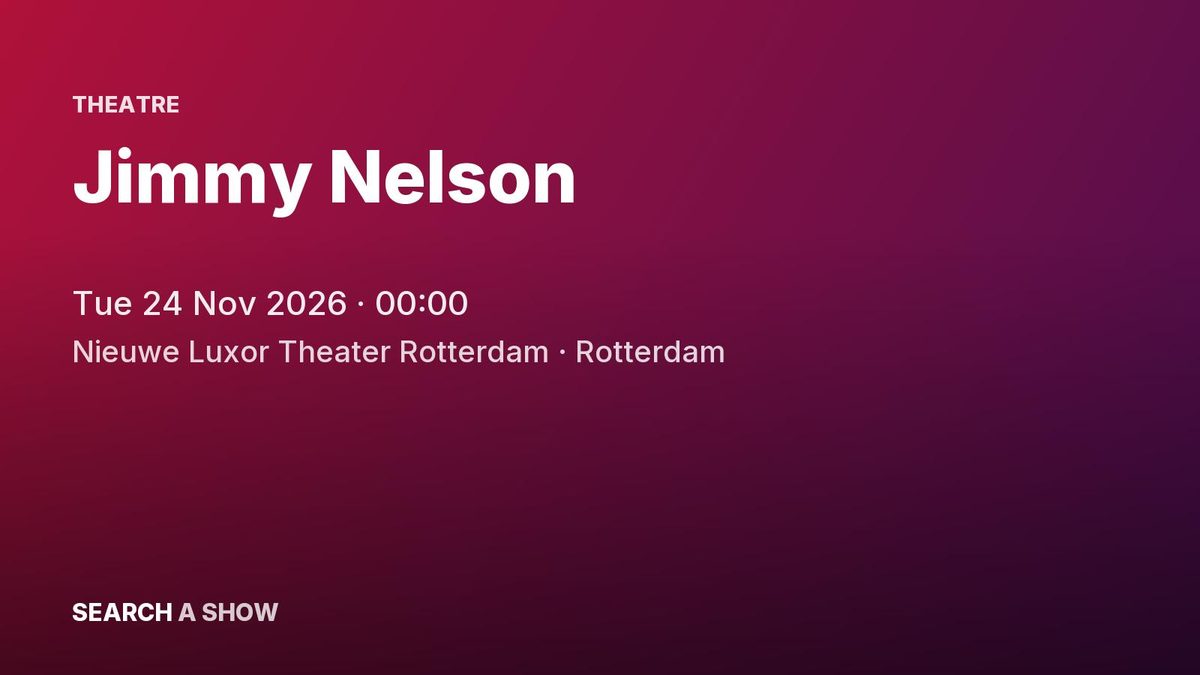 Poster: Jimmy Nelson, Rotterdam